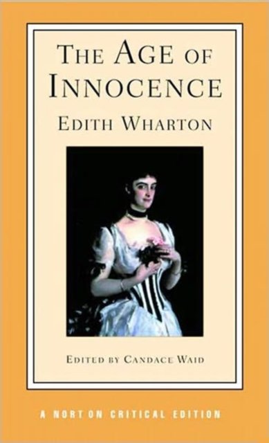 The Age of Innocence – A Norton Critical Edition