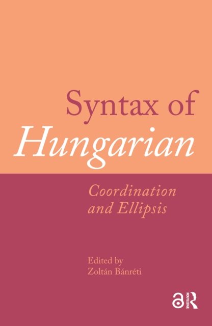 Syntax of Hungarian – Coordination and Ellipsis