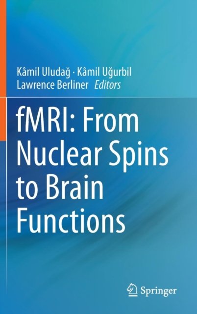 fMRI: From Nuclear Spins to Brain Functions