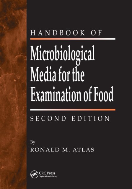 The Handbook of Microbiological Media for the Examination of Food