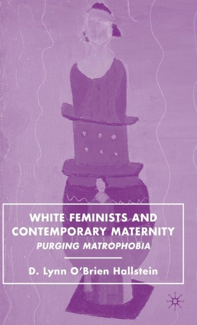 White Feminists and Contemporary Maternity