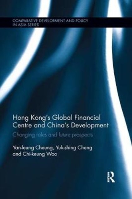 Hong Kong''s Global Financial Centre and China''s Development