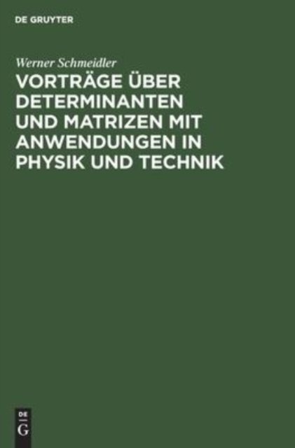 Vortrage Uber Determinanten Und Matrizen Mit Anwendungen in Physik Und Technik