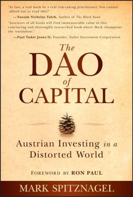 The Dao of Capital – Austrian Investing in a Distorted World