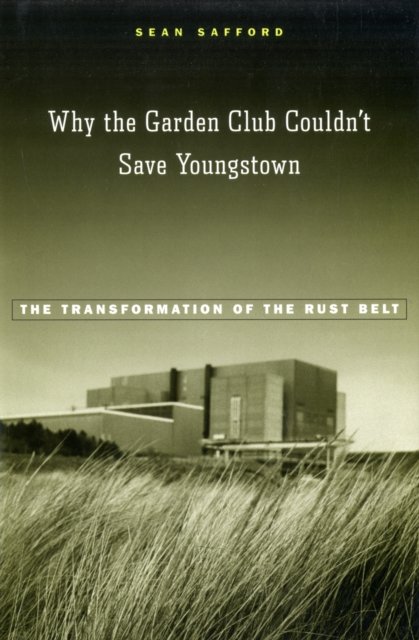 Why the Garden Club Couldn't Save Youngstown