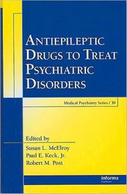 Antiepileptic Drugs to Treat Psychiatric Disorders