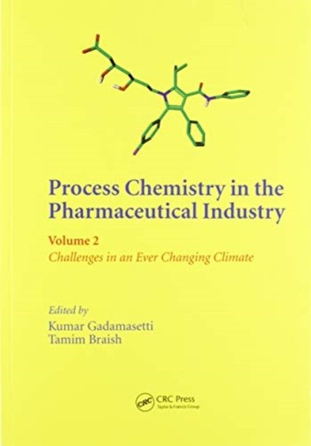 Process Chemistry in the Pharmaceutical Industry, Volume 2