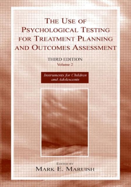 The Use of Psychological Testing for Treatment Planning and Outcomes Assessment