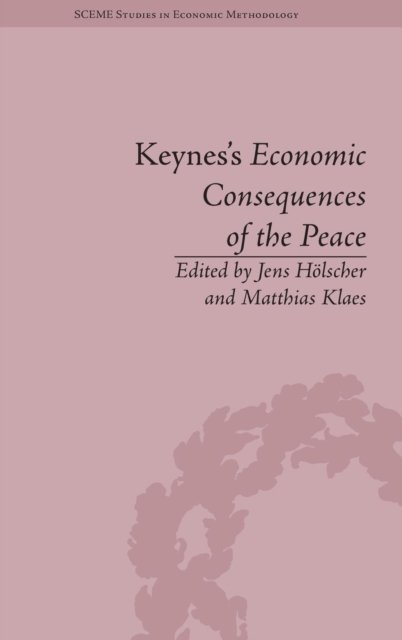 Keynes''s Economic Consequences of the Peace
