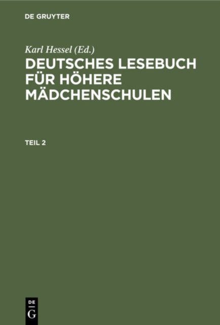 Deutsches Lesebuch Fur Hohere Madchenschulen. Teil 2