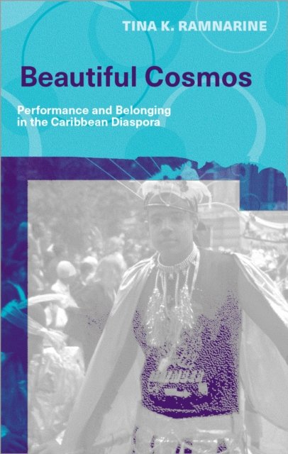 Beautiful Cosmos – Performance and Belonging in the Caribbean Diaspora
