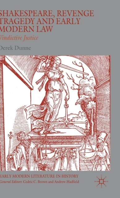 Shakespeare, Revenge Tragedy and Early Modern Law