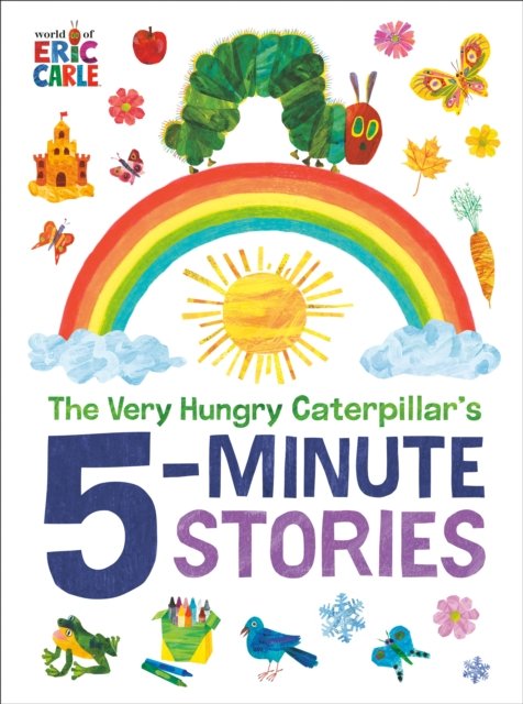 The Very Hungry Caterpillar''s 5-Minute Stories