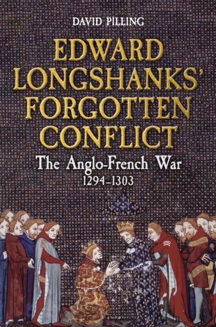 Edward Longshanks'' Forgotten Conflict