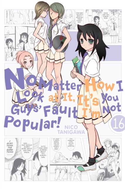 No Matter How I Look at It, It''s You Guys'' Fault I''m Not Popular!, Vol. 16