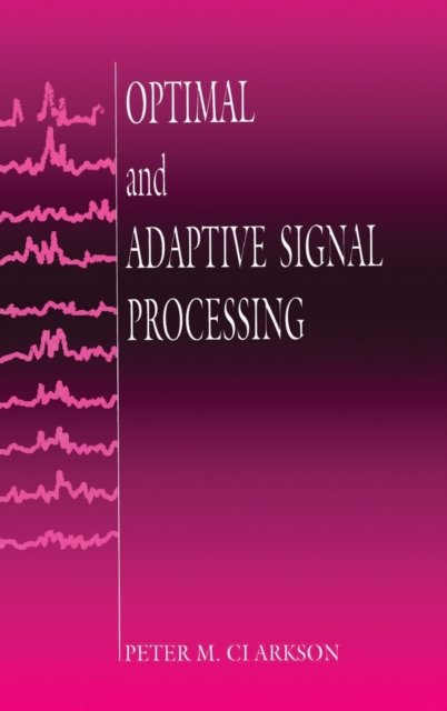 Optimal and Adaptive Signal Processing