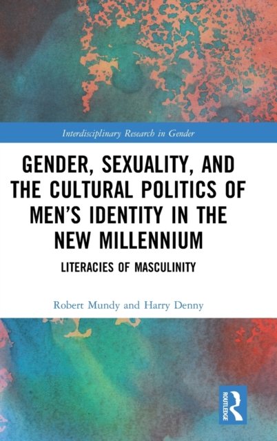 Gender, Sexuality, and the Cultural Politics of Men’s Identity