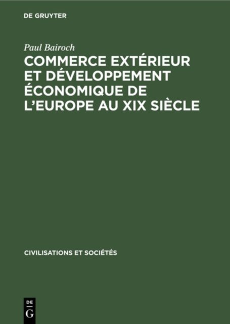Commerce Exterieur Et Developpement Economique de l'Europe Au XIX Siecle