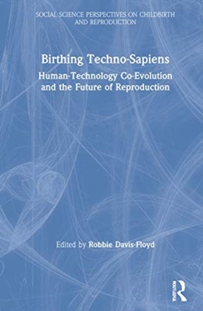 Birthing Techno-Sapiens
