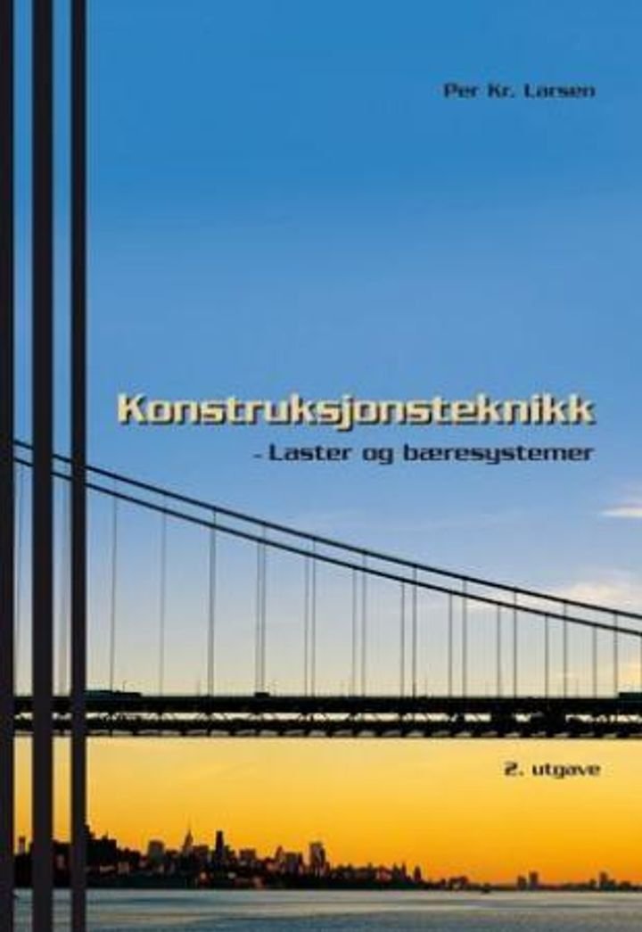 Konstruksjonsteknikk - laster og bæresystemer