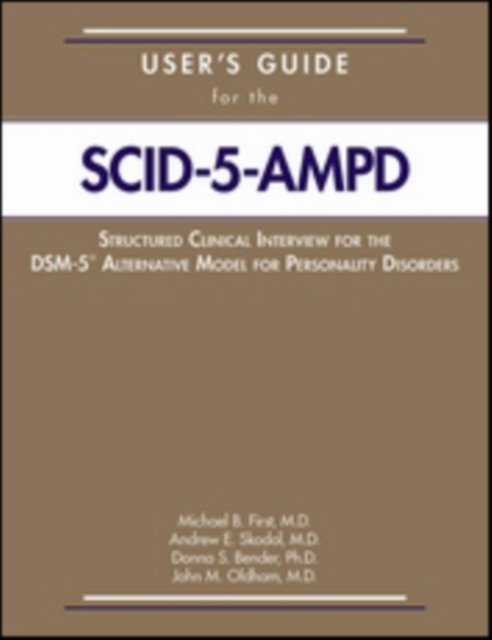 User's Guide for the Structured Clinical Interview for the DSM-5® Alternative Model for Personality Disorders (SCID-5-AMPD)
