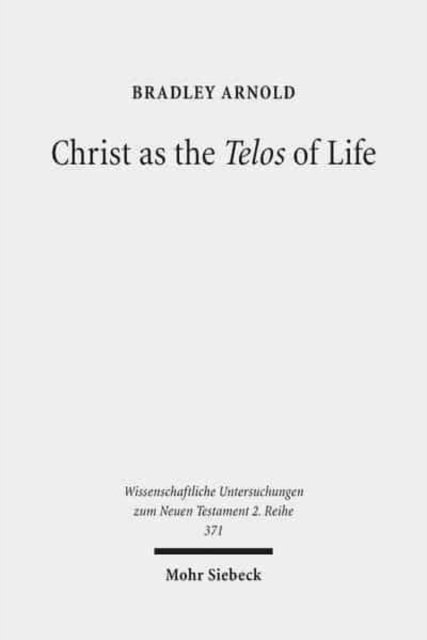 Christ as the Telos of Life