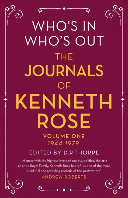 Who''s In, Who''s Out: The Journals of Kenneth Rose