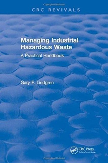 Managing Industrial Hazardous Waste- A Practical Handbook