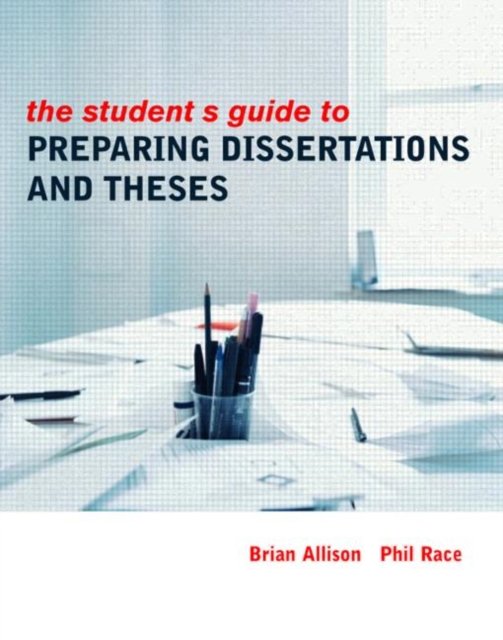 The Student''s Guide to Preparing Dissertations and Theses