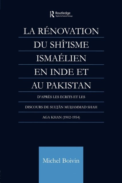 La Renovation du Shi'isme Ismaelien En Inde Et Au Pakistan