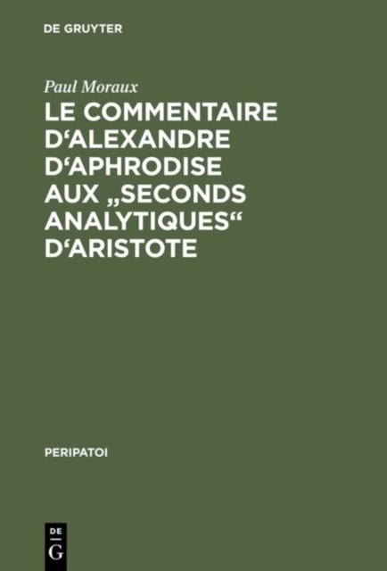 Le Commentaire D''Alexandre D''Aphrodise Aux "Seconds Analytiques" D''Aristote