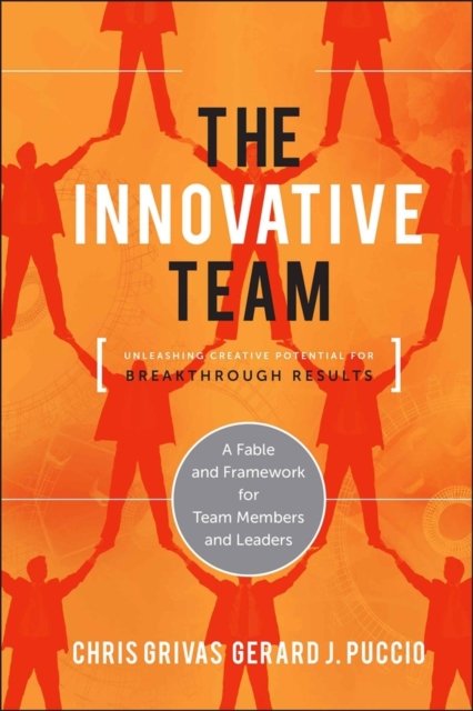 The Innovative Team – Unleashing Creative Potential for Breakthrough Resultss