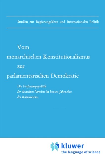 Vom monarchischen Konstitutionalismus zur parlamentarischen Demokratie