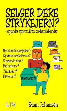 Selger dere strykejern? - og andre spørsmål fra bokhandelkunder