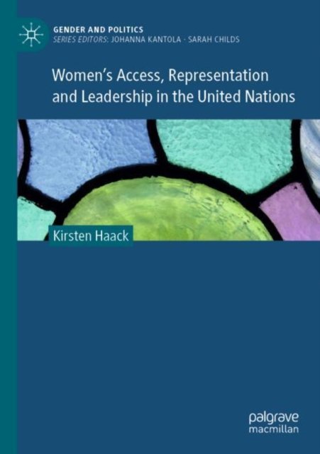 Women''s Access, Representation and Leadership in the United Nations
