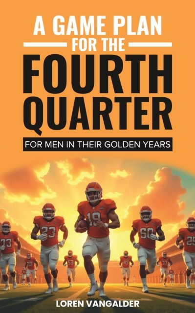 A Game Plan For the Fourth Quarter