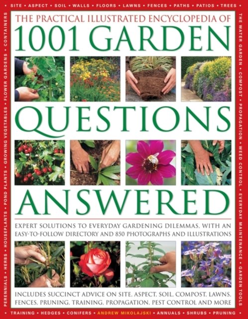 The Practical Illustrated Encyclopedia Of 1001 Garden Questions Answered