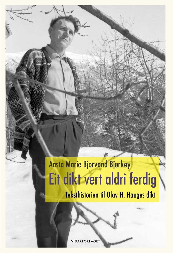 Eit dikt vert aldri ferdig - teksthistorien til Olav H. Hauges dikt