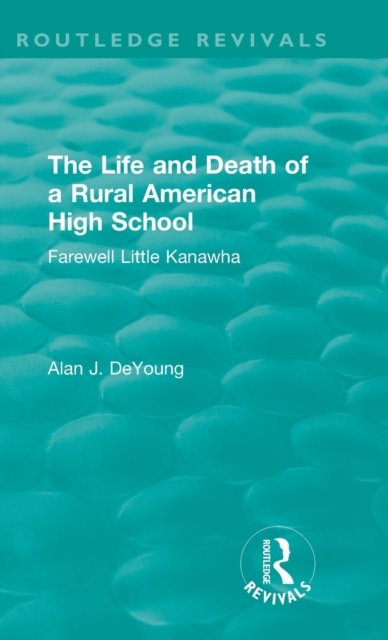 The Life and Death of a Rural American High School (1995)