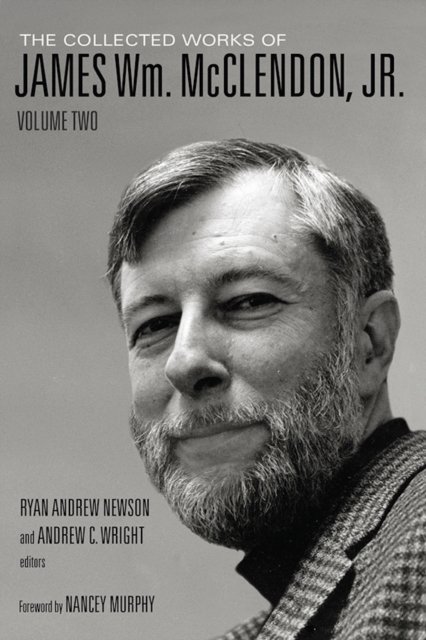 The Collected Works of James Wm. McClendon, Jr., Volume 2