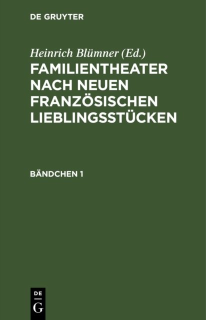Familientheater Nach Neuen Französischen Lieblingsstücken. Bändchen 1