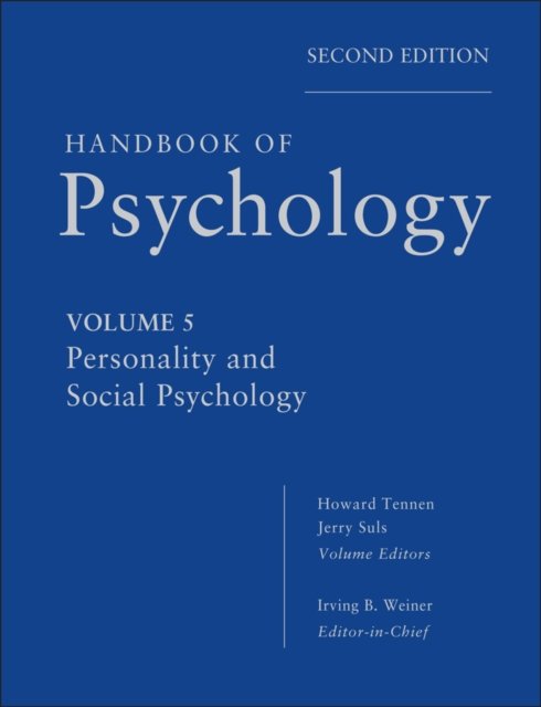 Handbook of Psychology – Personality and Social Psychology V5 2e