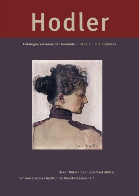 Ferdinand Hodler. Catalogue raisonne der Gemalde