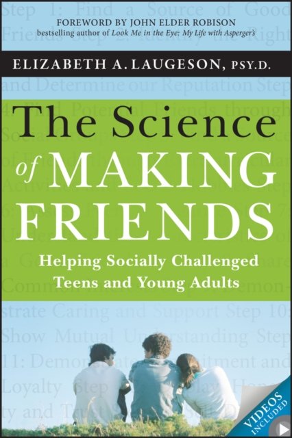 The Science of Making Friends – Helping Socially allenged Teens and Young Adults