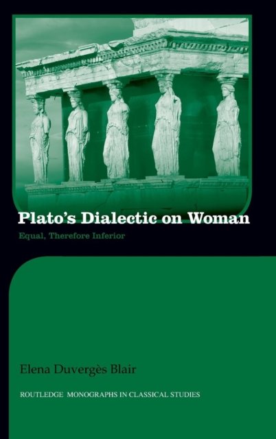 Plato''s Dialectic on Woman