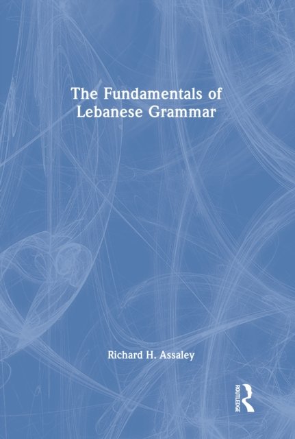 The Fundamentals of Lebanese Grammar
