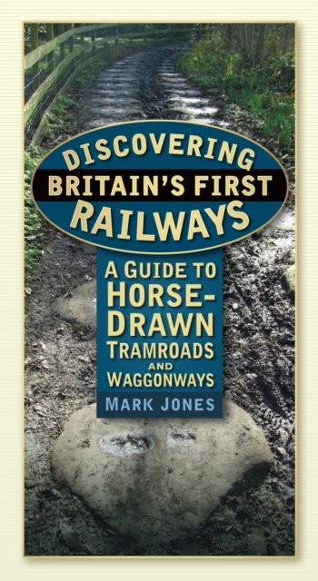 Discovering Britain''s First Railways