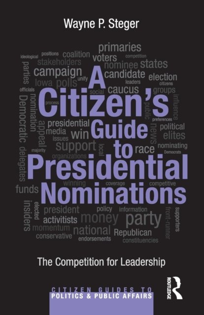 A Citizen''s Guide to Presidential Nominations