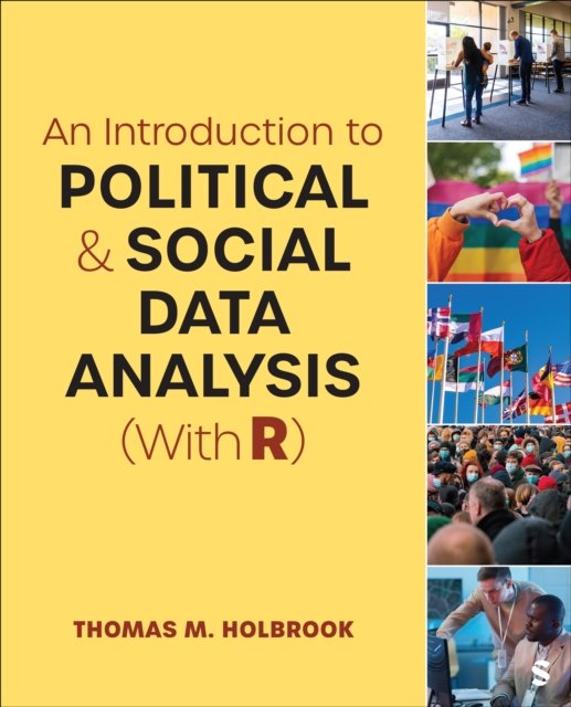 An Introduction to Political and Social Data Analysis (With R)