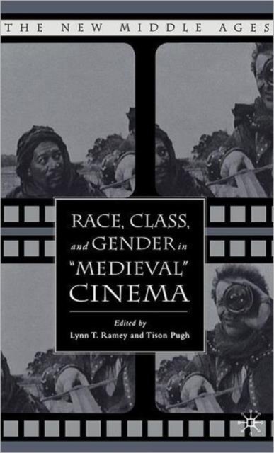Race, Class, and Gender in "Medieval" Cinema
